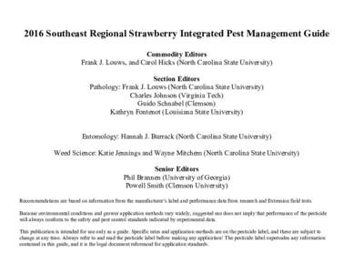 2016 Southeast Regional Strawberry Integrated Pest Management Guide Commodity Editors Frank J. Louws, and Carol Hicks (North Carolina State University) Section Editors Pathology: Frank J. Louws (North Carolina State Univ