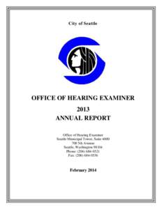 City of Seattle  OFFICE OF HEARING EXAMINER 2013 ANNUAL REPORT Office of Hearing Examiner