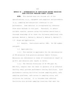 465 METHOD 5D - DETERMINATION OF PARTICULATE MATTER EMISSIONS FROM POSITIVE PRESSURE FABRIC FILTERS NOTE:  This method does not include all of the