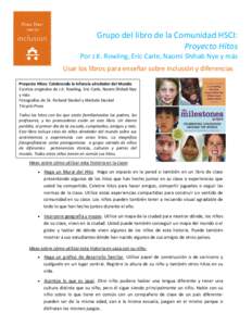 Grupo del libro de la Comunidad HSCI: Proyecto Hitos Por J.K. Rowling, Eric Carle, Naomi Shihab Nye y más Usar los libros para enseñar sobre inclusión y diferencias Proyecto Hitos: Celebrando la Infancia alrededor del