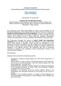 COUNCIL OF EUROPE Special Representative of the Secretary General for Roma Issues Call for applications Trainer of mediators  Closing Date: 12 January 2011