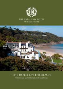 “THE HOTEL ON THE BEACH” Weddings, Conferences and Meetings CORNWALL’S ONLY HOTEL WITH ITS OWN BLUE FLAG BEACH