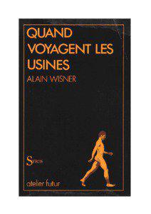 Autres publications d’Alain Wisner — Cours d’Ergonomie L’Homme comme transformateur d’énergie, (4 fascicules), CNAM éd., Paris, 1970.