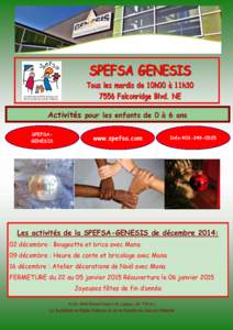 SPEFSA GENESIS  Tous les mardis de 10h00 à 11h30 7556 Falconridge Blvd. NE Activités pour les enfants de 0 à 6 ans SPEFSAGENESIS