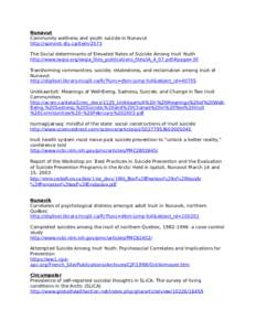 Nunavut Community wellness and youth suicide in Nunavut http://summit.sfu.ca/item/2573 The Social determinants of Elevated Rates of Suicide Among Inuit Youth http://www.iwgia.org/iwgia_files_publications_files/IA_4_07.pd