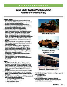 FY14 ARMY PROGRAMS  Joint Light Tactical Vehicle (JLTV) Family of Vehicles (FoV) Executive Summary •	 Army and Marine Corps units equipped with Joint Light
