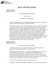 RULE AND SIP AGENDA December 5, 2013 Jefferson City, MO ACTIONS FOR PUBLIC HEARING: None Scheduled ACTIONS TO BE VOTED ON: