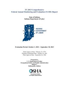 FY 2013 Comprehensive Federal Annual Monitoring and Evaluation (FAME) Report State of Indiana Indiana Department of Labor  Evaluation Period: October 1, 2012 – September 30, 2013