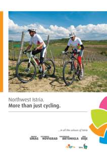 Northwest Istria. More than just cycling. Contents Northwest Istria. Adriatic’s cycling oasis.