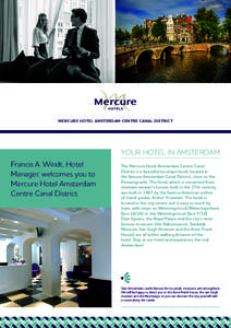 MERCURE HOTEL AMSTERDAM CENTRE CANAL DISTRICT  YOUR HOTEL IN AMSTERDAM Francis A. Windt, Hotel Manager, welcomes you to