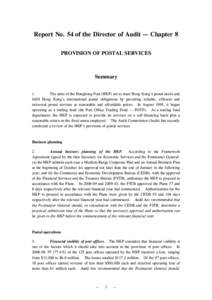 Report No. 54 of the Director of Audit — Chapter 8 PROVISION OF POSTAL SERVICES Summary 1. The aims of the Hongkong Post (HKP) are to meet Hong Kong’s postal needs and