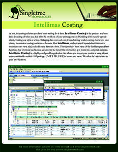 TECHNOLOGIES  Intellimas Costing At last, the costing solution you have been waiting for is here. Intellimas Costing is the product you have been dreaming of when you deal with the problems of your existing process: Fumb