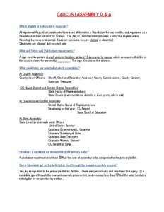 CAUCUS / ASSEMBLY Q & A Who is eligible to participate in caucuses? All registered Republican voters who have been affiliated as a Republican for two months, and registered as a