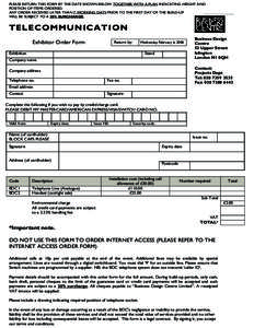 PLEASE RETURN THIS FORM BY THE DATE SHOWN BELOW TOGETHER WITH A PLAN INDICATING HEIGHT AND POSITION OF ITEMS ORDERED. ANY ORDER RECEIVED LATER THAN 7 WORKING DAYS PRIOR TO THE FIRST DAY OF THE BUILD-UP WILL BE SUBJECT TO