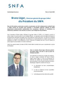 Communiqué de presse  Paris, le 5 juin 2015 Bruno Léger, Directeur général du groupe Liébot élu Président du SNFA