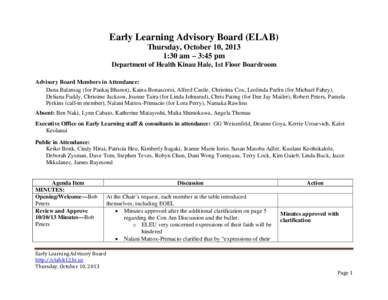 Early Learning Advisory Board (ELAB) Thursday, October 10, 2013 1:30 am – 3:45 pm Department of Health Kinau Hale, 1st Floor Boardroom Advisory Board Members in Attendance: Dana Balansag (for Pankaj Bhanot), Kaina Bona