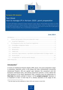European IPR Helpdesk  Fact Sheet How to manage IP in Horizon 2020: grant preparation The European IPR Helpdesk is managed by the European Commission’s Executive Agency for Small and Medium-sized Enterprises (EASME), w