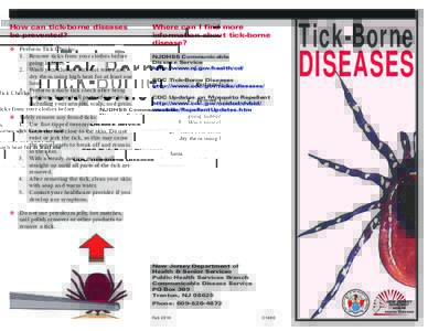 How can tick-borne diseases be prevented? v Perform Tick Checks: 1. Remove ticks from your clothes before going indoors. 2. Wash your clothes with hot water and