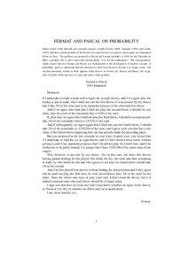 FERMAT AND PASCAL ON PROBABILITY Italian writers of the fifteenth and sixteenth centuries, notably Pacioli (1494), Tartaglia (1556), and Cardan (1545), had discussed the problem of the division of a stake between two players whose game was interrupted