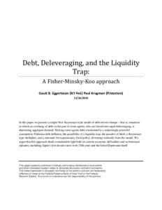 Debt, Deleveraging, and the Liquidity Trap: A Fisher-Minsky-Koo approach Gauti B. Eggertsson (NY Fed) Paul Krugman (Princeton