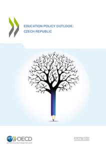 EDUCATION POLICY OUTLOOK: CZECH REPUBLIC 1  EDUCATION POLICY OUTLOOK: CZECH REPUBLIC © OECD 2013