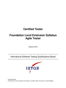 Certified Tester Foundation Level Extension Syllabus Agile Tester Version[removed]International Software Testing Qualifications Board