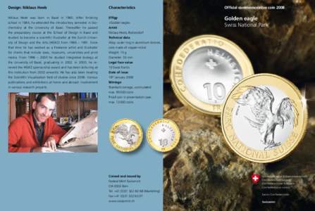 Design: Niklaus Heeb  Characteristics Official commemorative coin 2008
