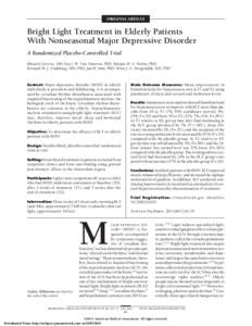 ORIGINAL ARTICLE  Bright Light Treatment in Elderly Patients With Nonseasonal Major Depressive Disorder A Randomized Placebo-Controlled Trial Ritsaert Lieverse, MD; Eus J. W. Van Someren, PhD; Marjan M. A. Nielen, PhD;