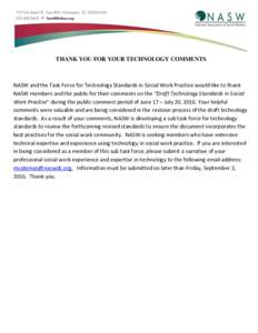 THANK YOU FOR YOUR TECHNOLOGY COMMENTS  NASW and the Task Force for Technology Standards in Social Work Practice would like to thank NASW members and the public for their comments on the “Draft Technology Standards in 