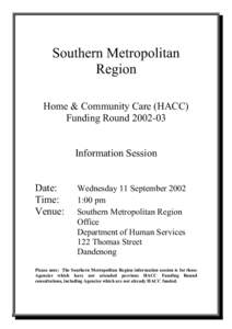 Southern Metropolitan Region Home & Community Care (HACC) Funding Round[removed]Information Session Date: