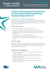 Guidelines CPD for Rural Allied Health Subsidy Program Administered by the Victorian Healthcare Association Continuing Professional Development for Rural Allied Health Practitioners