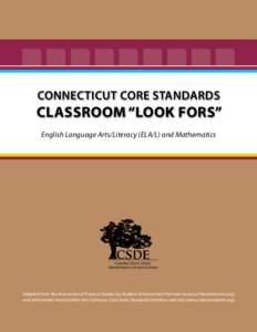 CONNECTICUT CORE STANDARDS  CLASSROOM “LOOK FORS” English Language Arts/Literacy (ELA/L) and Mathematics  Adapted from the Instructional Practice Guides by Student Achievement Partners (www.achievethecore.org)