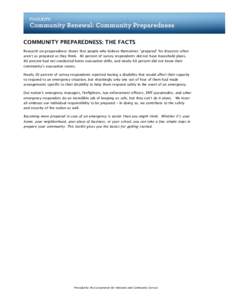 COMMUNITY PREPAREDNESS: THE FACTS Research on preparedness shows that people who believe themselves “prepared” for disasters often aren’t as prepared as they think. 40 percent of survey respondents did not have hou