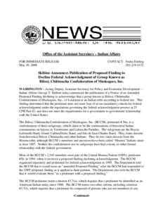 Office of the Assistant Secretary – Indian Affairs FOR IMMEDIATE RELEASE May 30, 2008 CONTACT: Nedra Darling[removed]