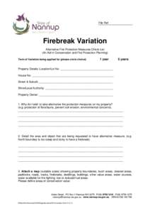 File Ref:  Firebreak Variation Alternative Fire Protection Measures Check List (An Aid in Conservation and Fire Protection Planning) Term of Variation being applied for (please circle choice)