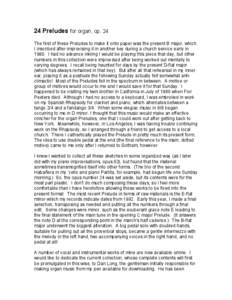 24 Preludes for organ, op. 24 The first of these Preludes to make it onto paper was the present B major, which I inscribed after improvising it in another key during a church service early inI had no advance inkli