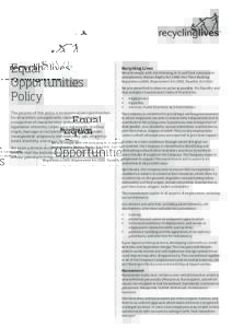 Equal Opportunities Policy The purpose of this policy is to ensure equal opportunities for all workers, job applicants, clients and customers, irrespective of characteristics protected under