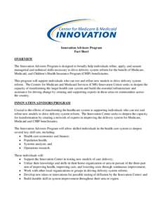 Innovation Advisors Program Fact Sheet OVERVIEW The Innovation Advisors Program is designed to broadly help individuals refine, apply, and sustain managerial and technical skills necessary to drive delivery system reform