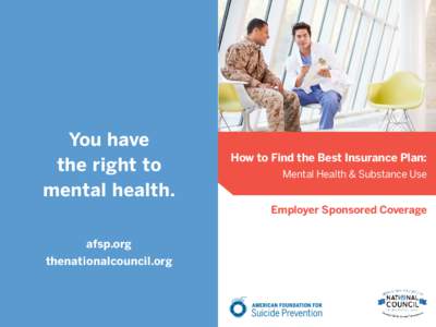 You have the right to mental health. How to Find the Best Insurance Plan: Mental Health & Substance Use