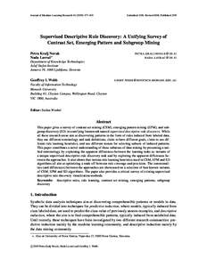 Journal of Machine Learning Research403  Submitted 1/08; Revised 8/08; Published 2/09 Supervised Descriptive Rule Discovery: A Unifying Survey of Contrast Set, Emerging Pattern and Subgroup Mining