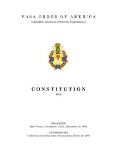 VASA ORDER OF AMERICA A Swedish-American Fraternal Organization CONSTITUTION 2014
