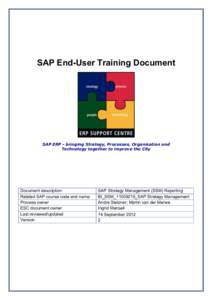 SAP End-User Training Document  SAP ERP - bringing Strategy, Processes, Organisation and Technology together to improve the City  Document description
