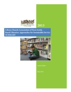 2013 Library Boards Association of Nova Scotia Rural Libraries: Approaches for Sustainable Service SUMMARY  Laurie Suitor