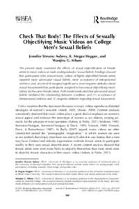 Check That Body! The Effects of Sexually Objectifying Music Videos on College Men’s Sexual Beliefs Jennifer Stevens Aubrey, K. Megan Hopper, and Wanjiru G. Mbure The present study examined the effects of sexual objecti