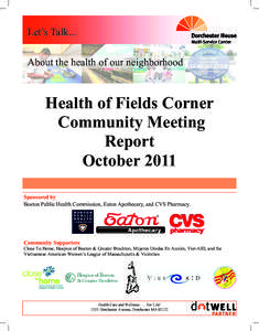 Let’s Talk... About the health of our neighborhood Health of Fields Corner Community Meeting Report