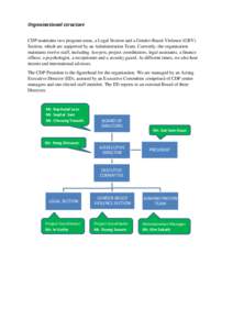 Organisational structure CDP maintains two program areas, a Legal Section and a Gender-Based Violence (GBV) Section, which are supported by an Administration Team. Currently, the organisation maintains twelve staff, incl