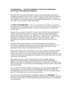 Two Questions… Two Key Predictors to Success at Deploying Performance Management Software There are lots of variables and issues to address when deploying a performance management system across a small or large busines