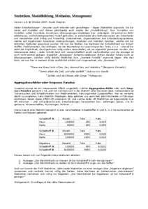 Statistiken, Modellbildung, Methoden, Management Version 1.0, © Oktober 2007, Guido Stepken Vielen Entscheidungen - darunter auch mitunter sehr gewichtigen – liegen Statistiken zugrunde. Sie basieren auf Modellen und 