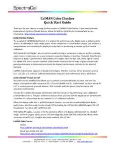 CalMAN ColorChecker Quick Start Guide Thank you for your interest in using the free version of CalMAN ColorChecker. If you haven’t already received your free ColorChecker license, follow this link for ColorChecker down