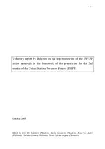 - 1 -  Voluntary report by Belgium on the implementation of the IPF/IFF action proposals in the framework of the preparation for the 2nd session of the United Nations Forum on Forests (UNFF)